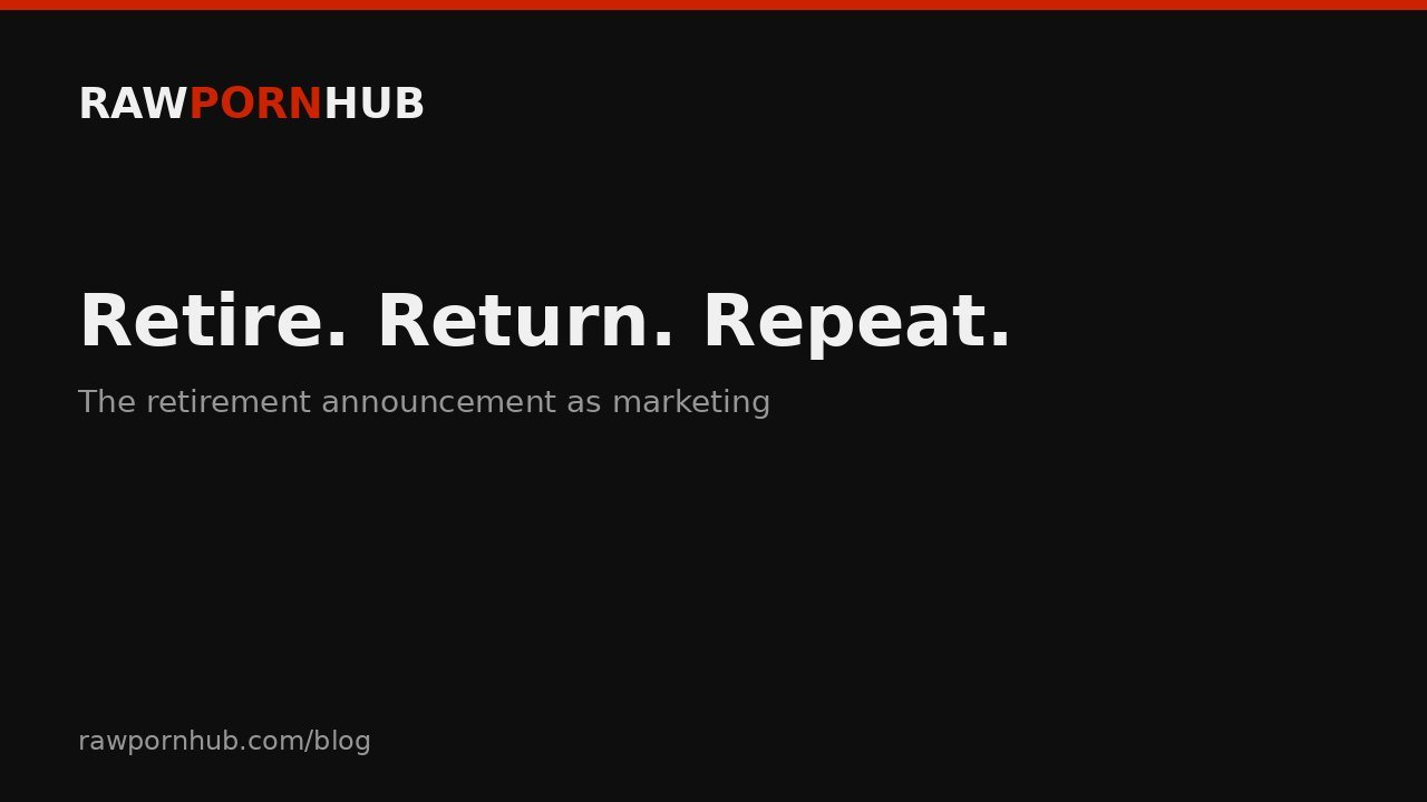 The Retirement Announcement Has Become a Marketing Format
